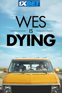 Download Wes Is Dying (2022) Hindi [Voice Over] Full Movie WEB-DL Watch Online