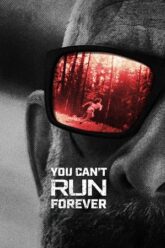 Download You Can’t Run Forever (2024) BluRay Dual Audio {Hindi-English} 480p [360MB] | 720p [1GB] | 1080p [2.2GB]