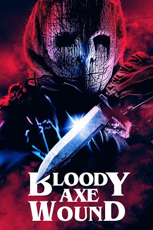 Download Bloody Axe Wound (2024) WEB-DL {English With Subtitles} Full Movie 480p [250MB] | 720p [680MB] | 1080p [1.6GB]